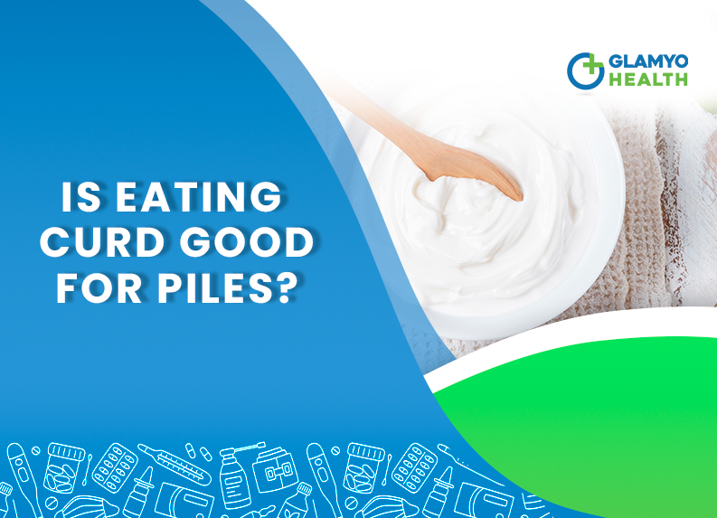Is Eating Curd Good for Piles? - Surgery Ka Naya Address