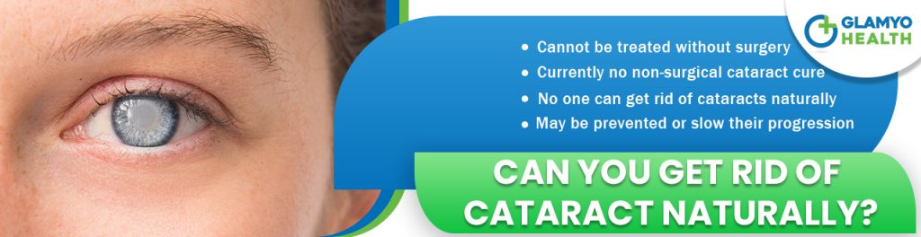 Can You Get Rid Of Cataract Naturally