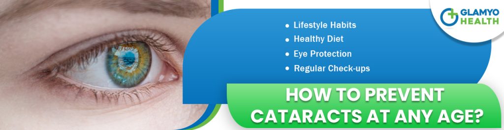 How to prevent cataracts at any age