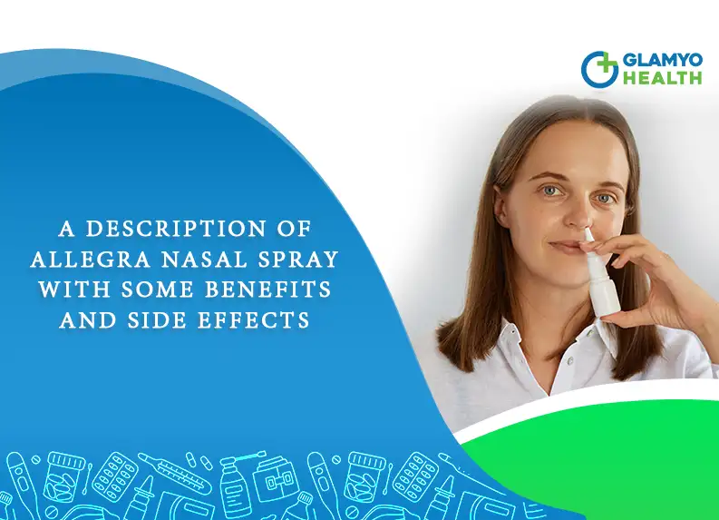 What are the Uses and Side Effects Allegra Nasal Spray?