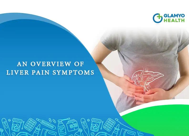 causes of liver pain symptoms